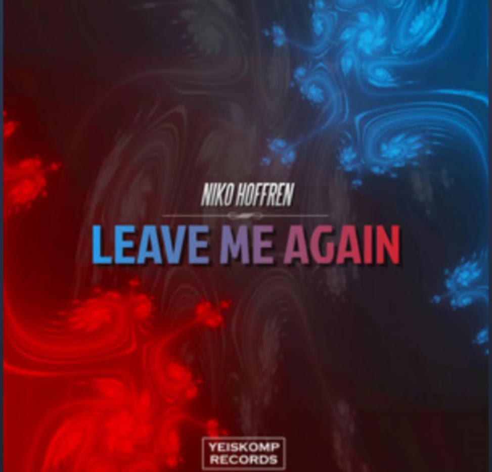 LEAVE ME AGAIN